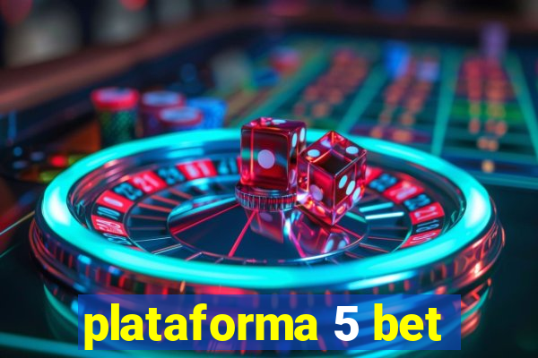 plataforma 5 bet